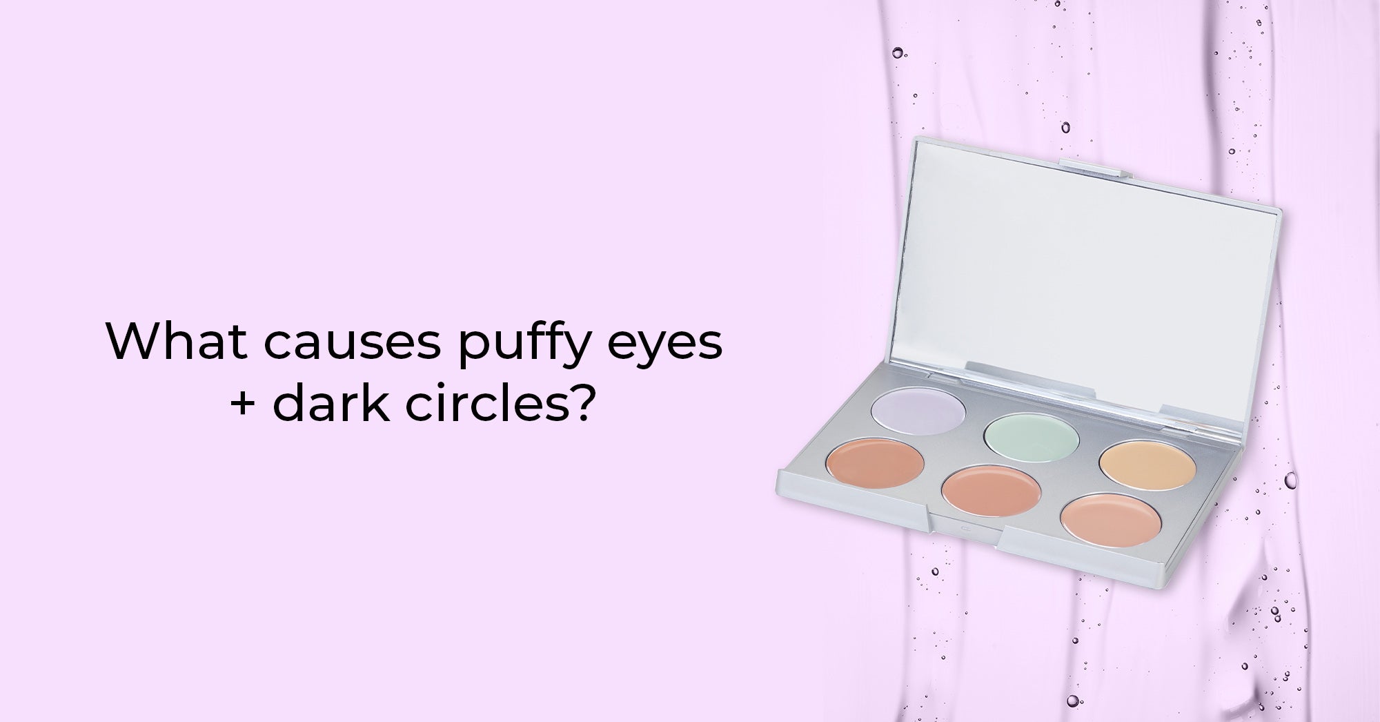 Symptoms & Causes of Dark Circles & Eye Puffiness
